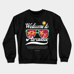 WELCOME TO PARADISE Crewneck Sweatshirt